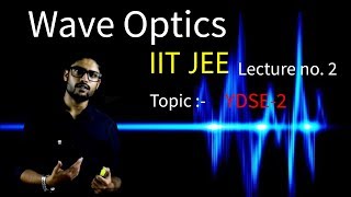 2 Wave Optics  YDSE2  IIT JEE  NEET  Physics  Prateek Jain Sir [upl. by Ianahs495]