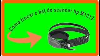 Como trocar o cabo flat do modulo scanner da impressoa laser jet hp M1212 [upl. by Fauch577]