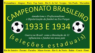 CAMPEONATO BRASILEIRO 1933 E 1934 SELEÇÕES ESTADUAIS [upl. by Rentschler738]