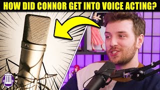 How did Connor get into Voice Acting [upl. by Sofia]