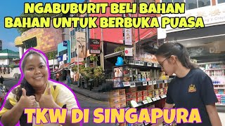 NGABUBURIT NYA SAMBIL BELANJA BUAT BUKA PUASA ALA TKW DI SINGAPURA🇸🇬 [upl. by Neela]