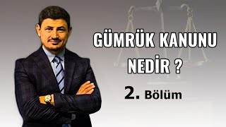 Gümrük Kanunu Nedir   2 Bölüm [upl. by Eiramik]