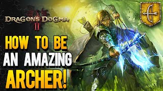 Sucking At Archer Try ThisDragons Dogma 2 Archer Guide Best Skills amp Combat Build [upl. by Marybelle]