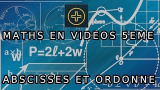 Maths en vidéo 5ème Les abscisse et ordonné [upl. by Anaujit198]