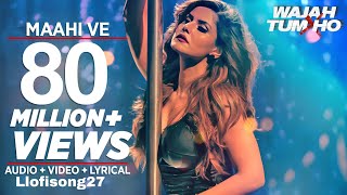 Maahi Ve Full VIDEO Song  Hate Story 3  Latest Version Bollywood Songs  Llofisong27 [upl. by Akiner]