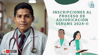 INSCRIPCIONES AL PROCESO DE ADJUDICACIÓN SERUMS 2024II [upl. by Killam]