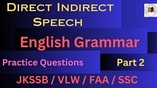 Direct Indirect Speech  Part 2  English Grammar  JKSSB VLW FAA SSC [upl. by Abate]