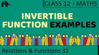 Maths Relations amp Functions part 31 Example Invertible functions CBSE class 12 Mathematics XII [upl. by Aihsyn]