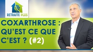 Coxarthrose  Quest ce que la coxarthrose  Conseils Retraite Plus [upl. by Calvinna549]