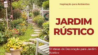 Jardim Rústico  51 Ideias de Decoração para Jardim Rustico para Casas Sitio Chacara  Paisagismo [upl. by Naiva]