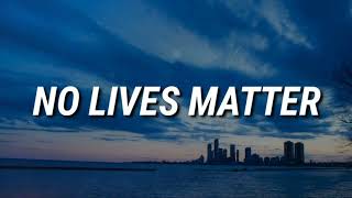 Tom MacDonald  No Lives Matter LYRICS [upl. by Donegan]