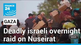 Deadly israeli overnight raid on Gazas Nuseirat • FRANCE 24 English [upl. by Erdreid839]