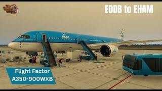 XP12EDDB Berlin Brandenburg Germany to EHAM Schiphol Airport NetherlandsFlight Factor A359XWB [upl. by Nylarac]