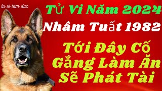 Xem Tử Vi Năm 2024  Tuổi Nhâm Tuất 1982 Tới Đây Cố Gắng Làm Ăn Chắc Chắn Sẽ Phát Tài Tử Vi Tâm Đức [upl. by Ocicnarf]