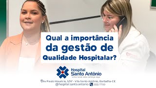 Qual a importância da gestão de qualidade hospitalar Hospital Santo Antônio  Barbalha [upl. by Yenettirb]