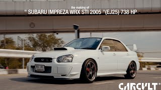 the making of quot SUBARU IMPREZA WRX STI 2005 quotEJ25 738 HP [upl. by Htenywg383]