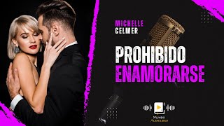 AUDIOLIBRO en español completo PROHIBIDO ENAMORARSE novela romántica [upl. by Glenda]