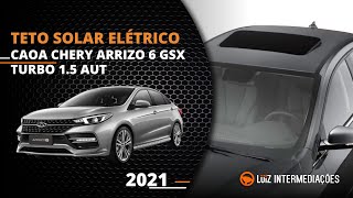 Teto solar elétrico  CAOA CHERY ARRIZO 6 GSX TURBO 15 AUT 2021 [upl. by Yelats608]