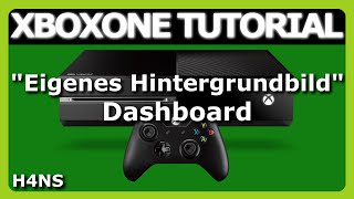 Hintergrundbild XBOX ONE Tutorial DeutschGerman [upl. by Wendin275]