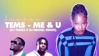 ME amp U  TEMS DJ TUNEZ amp DJ MICHEL REMIX [upl. by Eddy]