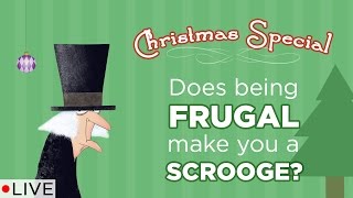 Does Being Frugal Make You a Scrooge  Live [upl. by Shivers]