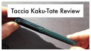 Taccia KakuTate Fountain Pen Review [upl. by Naj]