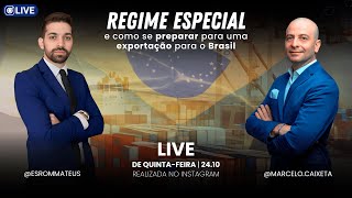 REGIME ESPECIAL E COMO SE PREPARAR PARA UMA EXPORTAÇÃO PARA O BRASIL [upl. by Seiden]