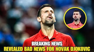 🚨BREAKING REVEALED BAD NEWS FOR NOVAK DJOKOVIC TENNIS NEWS TODAY [upl. by Lalaj]