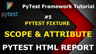 PyTest Tutorial 5 Pytest HTML Report  PyTest Fixture scope  Fixture Attribute AutoUse [upl. by Latrell]