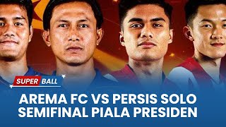 🔴Arema FC vs Persis Solo  Semifinal Piala Presiden 2024 [upl. by Tak]