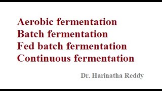 Aerobic fermentationBatch fermentationFed batch fermentationContinuous fermentation [upl. by Agnizn]