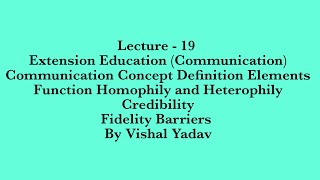 Lecture 19Extension EducationCommunicationConcept DefinitionElementsTypesHomophily Barriers [upl. by Myer]