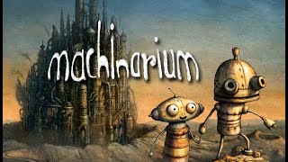 Machinarium Part 1 sorry black screen will restart from scratch tomorrow [upl. by Evyn]