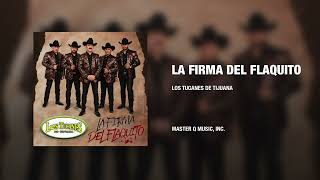 La Firma Del Flaquito – Los Tucanes De Tijuana Audio Oficial [upl. by Gans617]