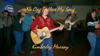 Kimberly Murray  No One To Hear My Songmpeg2 videompg [upl. by Born]