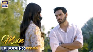 New Mein  Episode 26  Promo  Wahaj Ali  Ayeza Khan  ARY Digital [upl. by Naret]