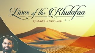 Lives of the Khulafaa 22 Uthman ibn Affan  Blessings and Early Caliphate Part 3 [upl. by Oyr118]