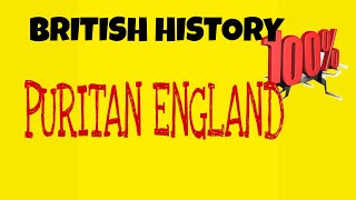 PURITAN ENGLAND BRITISH HISTORY [upl. by Merrel]