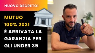 GARANZIA MUTUO 100 PRIMA CASA GIOVANI UNDER 35  IN ARRIVO IL NUOVO DECRETO DRAGHI [upl. by Muhan]