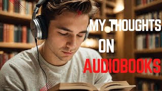 Are Audiobooks REALLY Worth It  My thoughts [upl. by Arlin]