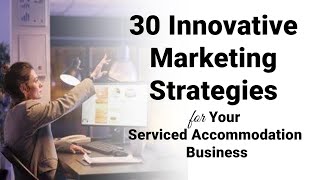 30 Innovative Marketing Strategies for Your Serviced Accommodation Business  Serviced Apartments [upl. by Lud]