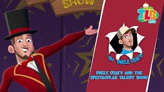 TLB  Oh Uncle Usayd  Episode 6  Uncle Usayd and The Spectacular Talent Show [upl. by Frederico]