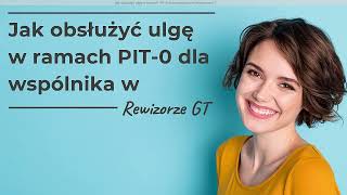 Jak obsłużyć ulgę w ramach PIT0 dla wspólnika w Rewizorze GT [upl. by Gasper826]