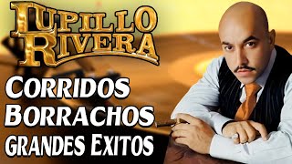 Lupillo Rivera Corridos Para Borrachos  Lupillo Rivera Con Mariachi Los 30 Grandes Exitos [upl. by Rellim]