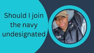 Should I join the Navy Undesignated [upl. by Johnnie]