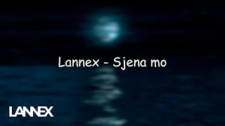 Lannex  Sjena mo [upl. by Hervey131]