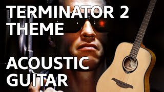 Terminator 2 Theme acoustic guitar by Kaminari [upl. by Refinaj]