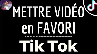 METTRE Vidéo TIK TOK en FAVORI comment enregistrer une vidéo dans les favoris sur TikTok [upl. by Haimorej]