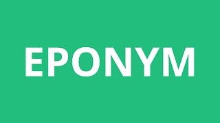 How To Pronounce Eponym  Pronunciation Academy [upl. by Eniamrahs]