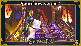 Efteling Symbolica  Voorshow versie 1 [upl. by Campos]